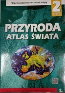 Przyroda cz. 2. Atlas świata. Wprowadzenie w świat mapy