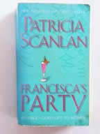 FRANCESCA;S PARTY Patricia SCANLAN