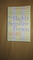 The Highly Sensitive Person: How To Thrive When The World Overwhelms You