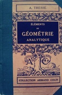 Elements de Geometrie Analytique - A. Tresse 1925