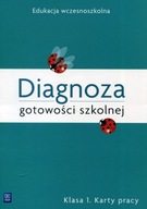 Diagnoza gotowości szkolnej. Karty pracy. Klasa 1. Edukacja wczesnoszkolna