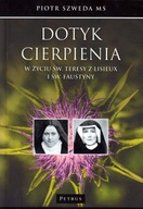 Dotyk cierpienia w życiu św. Teresy z Lisieux i św. Faustyny