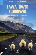 Lawa, owce i lodowce Zadziwiająca Islandia Agnieszka Rezler