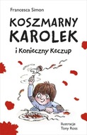 Koszmarny Karolek i konieczny keczup Francesca Simon