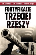 Fortyfikacje Trzeciej Rzeszy H. W. Kaufmann, J. E. Kaufmann, R.Jurga