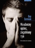 Nieobecny ojciec zagubiony syn. Guy Corneau UNIKAT