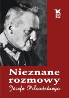 Nieznane rozmowy Józefa Piłsudskiego Artur Śliwiński, Władysław Baranowski