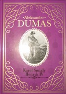 KAROL ŚMIAŁY. HENRYK IV ALEKSANDER DUMAS