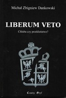 Dankowski - LIBERUM VETO Chluba czy przekleństwo