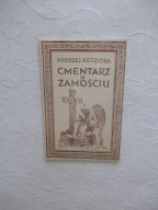 CMENTARZ W ZAMOŚCIU/ZAMOJSZCZYZNA POMNIKI GROBOWCE