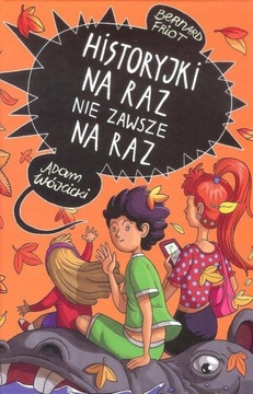 Historyjki na raz nie zawsze na raz Bernard Friot