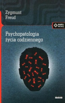 Psychopatologia życia codziennego Zygmunt Freud