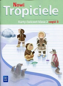 Nowi Tropiciele. Karty ćwiczeń. Klasa 2. Część 3, wydanie 2