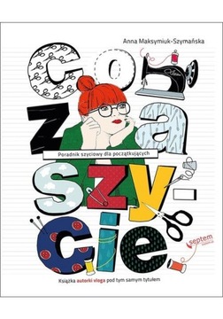 Co za szycie! Anna Maksymiuk-Szymańska