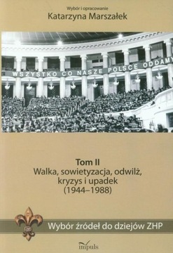 Wybór źródeł do dziejów ZHP Walka sowietyzacja odwilż kryzys upadek Tom 2