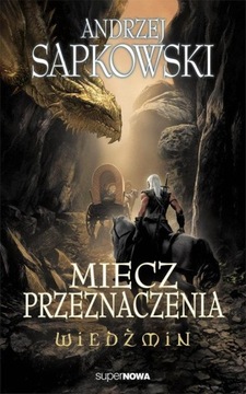 Miecz przeznaczenia Wiedźmin Tom 2 - A. Sapkowski