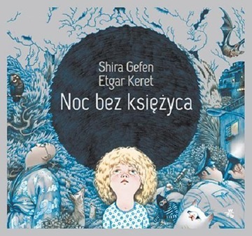 Noc bez księżyca Etgar Keret, Shira Gefen