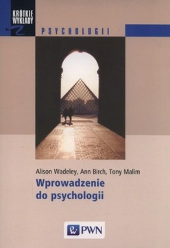 Wprowadzenie do psychologii Alison Wadeley, Ann Birch, Tony Malim