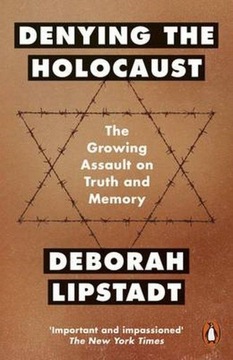 Denying the Holocaust Deborah Lipstadt
