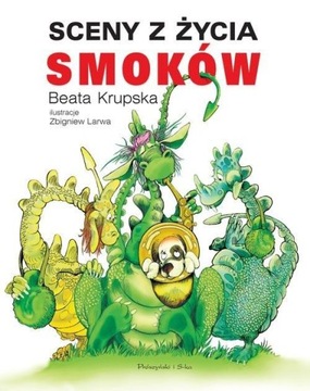 Sceny z życia smoków Beata Krupska