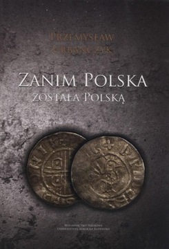 ZANIM POLSKA ZOSTAŁA POLSKĄ URBAŃCZYK