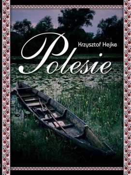 POLESIE. KRZYSZTOF HEJKE