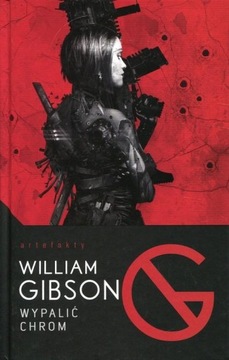 Wypalić chrom - William Gibson nowa