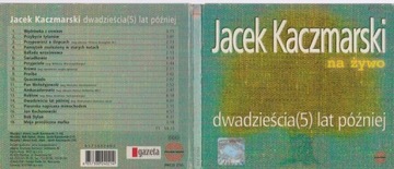 JACEK KACZMARSKI - DWADZIEŚCIA(5) LAT PÓŹNIEJ 2001
