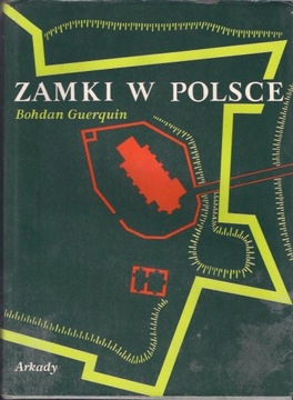 ZAMKI W POLSCE / BOHDAN GUERQUIN.