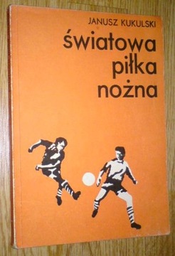 ŚWIATOWA PIŁKA NOŻNA cz.2 - Kukulski