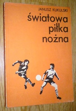 ŚWIATOWA PIŁKA NOŻNA cz.2 - Kukulski