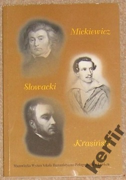 MICKIEWICZ SŁOWACKI KRASIŃSKI Romantyczne uwarunko