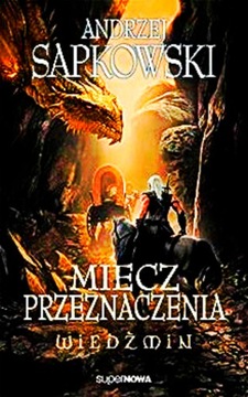 MIECZ PRZEZNACZENIA WIEDŹMIN ANDRZEJ SAPKOWSKI NOW