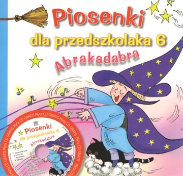 Piosenki dla przedszkolaka 6 Abrakadabra + CD