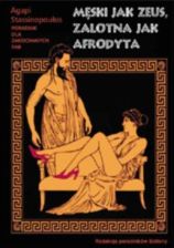 Męski jak Zeus, zalotna jak Afrodyta