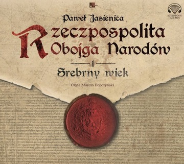 Rzeczpospolita Obojga Narodów Tom 1 Srebrny wiek