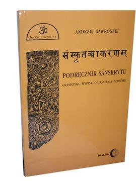 Książka PODRĘCZNIK SANSKRYTU Gramatyka Wypisy Objaśnienia Słownik GAWROŃSKI