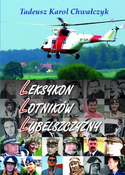 Leksykon lotników Lubelszczyzny-T. K. Chwałczyk