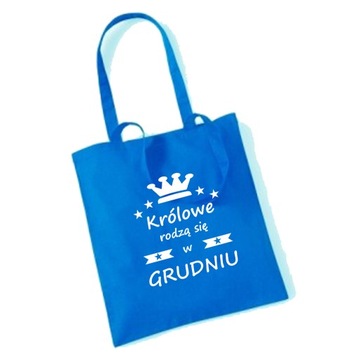 TORBA bawełniana KRÓLOWE RODZĄ SIĘ W GRUDNIU