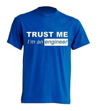 KOSZULKA TRUST ME I'M AN ENGINEER t-shirt śmieszne