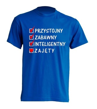 KOSZULKA śmieszne PRZYSTOJNY INTELIGENTNY ZAJĘTY