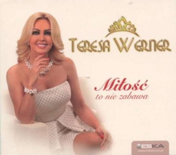 Teresa Werner - Miłość to nie zabawa