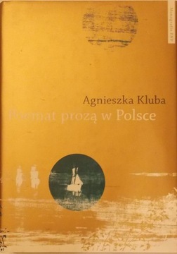 Agnieszka Kluba POEMAT PROZĄ W POLSCE