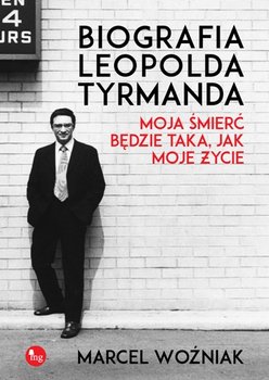 BIOGRAFIA LEOPOLD TYRMAND MARCEL WOZNIAK NOWA