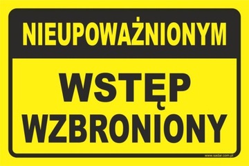 TABLICZKA NIEUPOWAŻNIONYM WSTĘP WZBRONIONY DUŻA