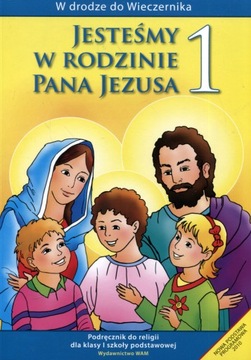 JESTEŚMY W RODZINIE JEZUSA - Katechizm SP1 podr.