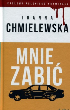 Mnie zabić Joanna Chmielewska