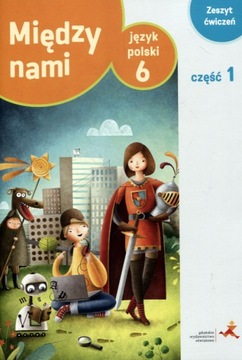 MIĘDZY NAMI KLASA 6 ZESZYT ĆWICZEŃ JĘZYK POLSKI CZĘŚĆ 1 WERSJA A GWO