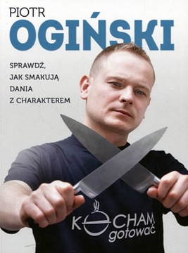 Kocham gotować Piotr Ogiński