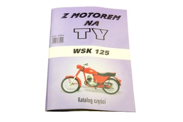 KATALOG CZĘŚCI INSTRUKCJA WSK 125